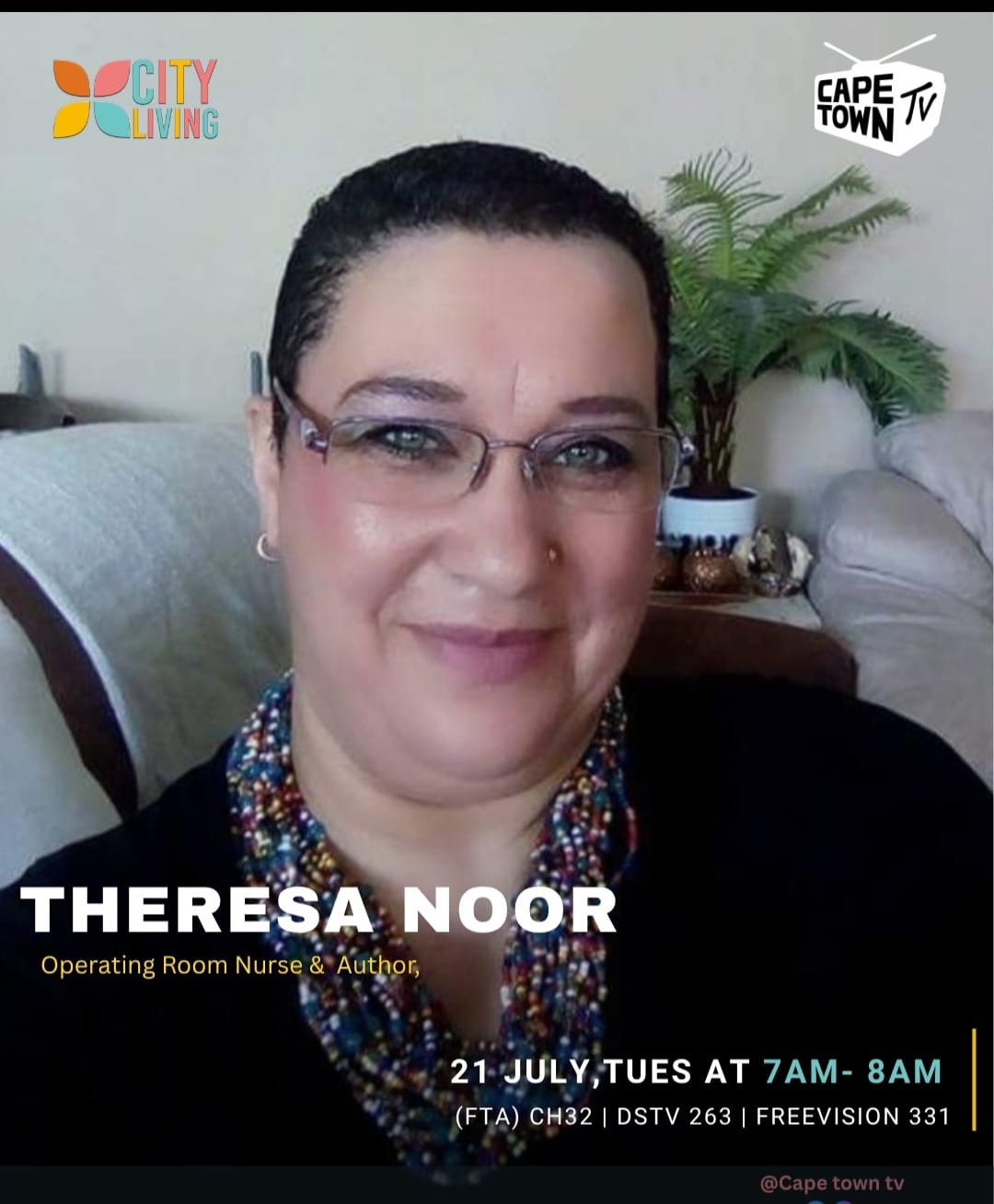 Cape Town TV promotional flyer featuring Theresa Noor, Operating Room Nurse and Author, scheduled to appear on July 21st from 7-8 AM hosted by City Living.